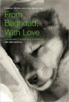 From Baghdad, With Love: A Marine, the War, and a Dog Named Lava - Jay Kopelman, Melinda Roth