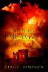 Releasing the Dragon (Myths and Legends #1) - Stacie Simpson