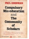 Compulsory Mis-education/The Community of Scholars - Paul Goodman