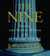 The Nine: Inside the Secret World of the Supreme Court - Jeffrey Toobin