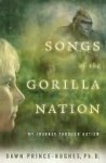 Songs of the Gorilla Nation Songs of the Gorilla Nation Songs of the Gorilla Nation - Dawn Prince-Hughes