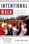 Intentional Walk: An Inside Look at the Faith That Drives the St. Louis Cardinals - Rob Rains