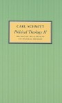 Political Theology II: The Myth of the Closure of Any Political Theology - Carl Schmitt, Graham Ward, Michael Hoelzl