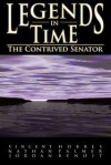 The Contrived Senator (Legends in Time, Book 1) - Vincent Hobbes, Nathan Palmer, Jordan Benoit