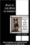 Race in the Mind of America: Breaking the Vicious Circle Between Blacks and Whites - Paul L. Wachtel