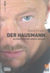 Der Hausmann: Kolumnen aus dem Migros-Magazin - Bänz Friedli, Bernhard Giger, Wernie Baumeler