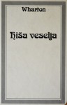 Hiša veselja - Edith Wharton, Rapa Šuklje