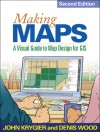 Making Maps: A Visual Guide to Map Design for GIS - John Krygier, Denis Wood