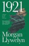 1921: The Great Novel of the Irish Civil War (Irish Century) - Morgan Llywelyn