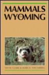 Mammals in Wyoming (PB) - Tim W. Clark