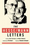 The Hesse/Mann Letters - Hermann Hesse, Thomas Mann, Anni Carlsson, Volker Michels, Pete Hamill, Theodore Ziolkowski