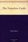 The Nameless Castle - Mór Jókai, Sara Elisabeth Siegrist Boggs