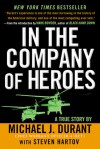 In The Company Of Heroes - Michael J. Durant, Mark Bowden, Steven Hartov