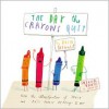 The Day the Crayons Quit - Drew Daywalt, Oliver Jeffers