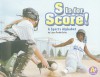 S Is for Score!: A Sports Alphabet - Laura Purdie Salas