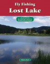 Fly Fishing Lost Lake: An Excerpt from Fly Fishing Central & Southeastern Oregon - Harry Teel