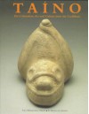 Taino: Pre-Columbian Art and Culture from the Caribbean - Ricardo E. Alegría, Jose Arrom, Ricardo Alegria