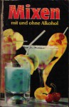 Mixen mit und ohne Alkohol - Ursula Lottring, Wolfgang Hubert