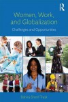 Women, Work, and Globalization: Challenges and Opportunities - Bahira Sherif Trask