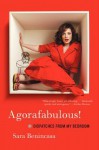 Agorafabulous!: Dispatches from My Bedroom - Sara Benincasa