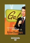 Go!: From Studio Audience to Center Stage (Easyread Large Edition) - Arron Chambers