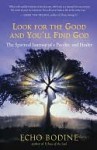 Look for the Good and You'll Find God - Echo Bodine