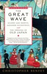 The Great Wave: Gilded Age Misfits, Japanese Eccentrics, and the Opening of Old Japan - Christopher Benfey