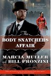 The Body Snatchers Affair: A Carpenter and Quincannon Mystery - Marcia Muller, Bill Pronzini