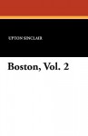 Boston, Vol. 2 - Upton Sinclair