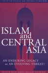 Islam and Central Asia (Center for Political and Strategic Studies Book) - Susan Eisenhower