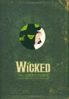 Wicked: The Grimmerie - David Cote, Stephen Schwartz, Joan Marcus, Winnie Holzman