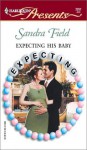 Expecting His Baby (Expecting) (Harlequin Presents, 2257) - Sandra Field
