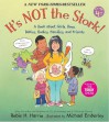 It's Not the Stork!: A Book About Girls, Boys, Babies, Bodies, Families and Friends - Robie H. Harris, Michael Emberley