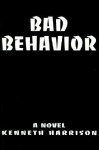 Bad Behavior - Kenneth Harrison