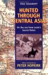 Hunted through Central Asia: On the Run from Lenin's Secret Police - Paul Nazaroff, Peter Hopkirk