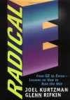 Radical E: From GE to Enron--Lessons on How to Rule the Web - Joel Kurtzman, Glenn Rifkin