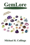 GemLore: An Introduction to Precious and Semi-Precious Stones - Michael R. Collings