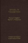 Brazil In Transition - Robert G. Wesson, David V. Fleischer