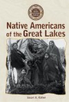Native Americans of the Great Lakes - P.M. Boekhoff, Stuart A. Kallen