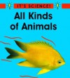 All Kinds Of Animals (It's Science) - Sally Hewitt