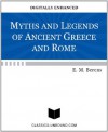 MYTHS AND LEGENDS OF ANCIENT GREECE AND ROME [DIGITALLY ENHANCED] - E. M. Berens