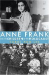 Anne Frank and Children of the Holocaust - Carol Ann Lee