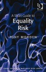 A Short Guide to Equality Risk - Tony Morden