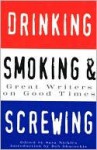 Drinking, Smoking and Screwing - Sara Nickles, Bob Shacochis