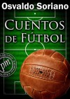 Cuentos de fútbol - Osvaldo Soriano