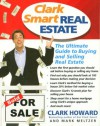 Clark Smart Real Estate: The Ultimate Guide to Buying and Selling Real Estate - Clark Howard, Mark Meltzer