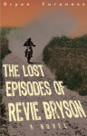 The Lost Episodes of Revie Bryson - Bryan Furuness