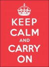 Keep Calm and Carry On - Andrews McMeel Publishing, LLC