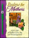 Psalms for Mothers: God's Gift of Endless Love, Joy, and Encouragement - Honor Books