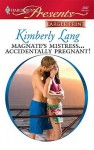 Magnate's Mistress... Accidentally Pregnant! - Kimberly Lang